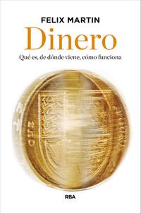 Dinero. Qué es, de dónde viene, cómo funciona