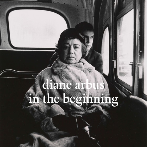 Diane Arbus: in the beginning